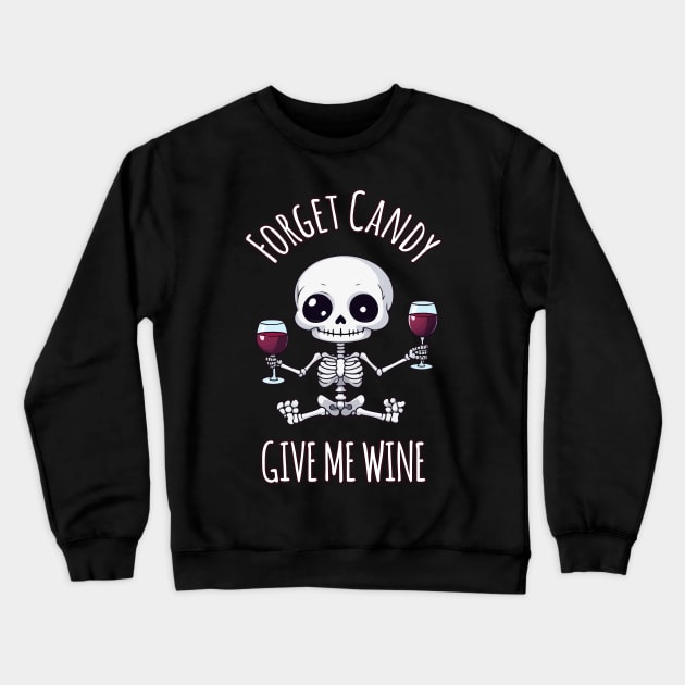 Kawaii Skeleton Halloween Wine Lover's Delight - Forget Candy, Give Me Wine Crewneck Sweatshirt by Rishirt